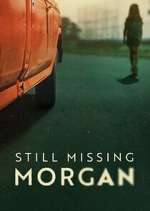 Watch Still Missing Morgan Soap2day