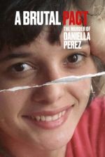 Watch Pacto Brutal: O Assassinato de Daniella Perez Soap2day