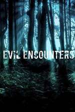 Watch Evil Encounters Soap2day