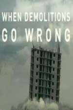 Watch When Demolitions Go Wrong Soap2day