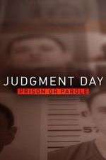 Watch Judgment Day: Prison or Parole? Soap2day
