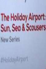 Watch The Holiday Airport: Sun, Sea and Scousers Soap2day
