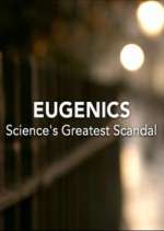 Watch Eugenics: Science's Greatest Scandal Soap2day