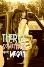 Watch There's Something About Megan Soap2day