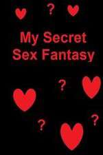 Watch My Secret Sex Fantasy Soap2day