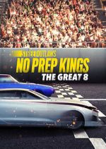 Watch Street Outlaws: No Prep Kings: The Great 8 Soap2day