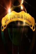 Watch The Thirties in Colour Soap2day