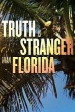 Watch Truth Is Stranger Than Florida Soap2day