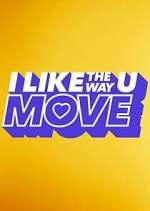 Watch I Like the Way U Move Soap2day
