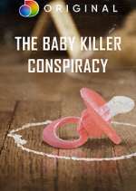 Watch The Baby Killer Conspiracy Soap2day