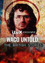 Watch Waco Untold: The British Stories Soap2day