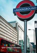 Watch The Tube: Keeping London Moving Soap2day