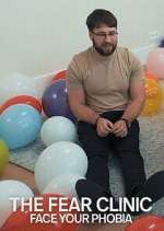 Watch The Fear Clinic: Face Your Phobia Soap2day