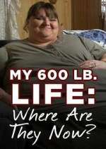 Watch My 600-Lb. Life: Where Are They Now? Soap2day