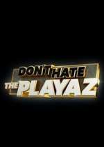Watch Don't Hate the Playaz Soap2day