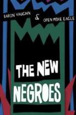Watch The New Negroes with Baron Vaughn & Open Mike Eagle Soap2day