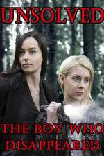 Watch Unsolved: The Boy Who Disappeared Soap2day
