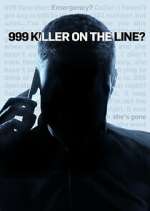 Watch 999: Killer on the Line Soap2day