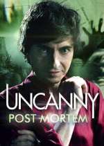 Watch Uncanny: Post Mortem Soap2day