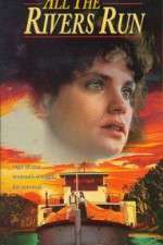 Watch All the Rivers Run Soap2day