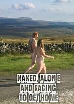 Watch Naked, Alone and Racing to Get Home Soap2day