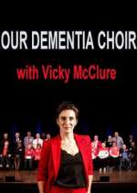 Watch Our Dementia Choir with Vicky Mcclure Soap2day