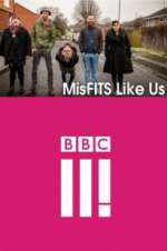 Watch MisFITS Like Us Soap2day