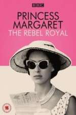 Watch Princess Margaret: The Rebel Royal Soap2day