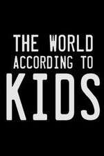 Watch The World According to Kids Soap2day