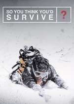 Watch So You Think You'd Survive? Soap2day