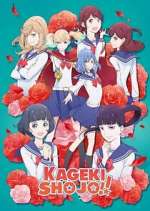 Watch Kageki Shoujo!! Soap2day