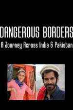 Watch Dangerous Borders: A Journey across India & Pakistan Soap2day