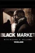 Watch Black Market with Michael K. Williams Soap2day