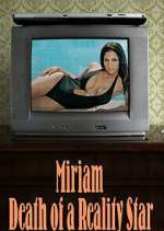 Watch Miriam: Death of a Reality Star Soap2day
