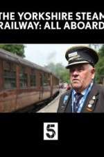 Watch The Yorkshire Steam Railway: All Aboard Soap2day
