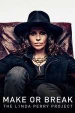 Watch Make or Break: The Linda Perry Project Soap2day