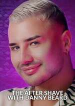 Watch The After Shave with Danny Beard Soap2day