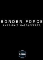 Watch Border Force: America's Gatekeepers Soap2day