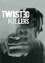 Watch Twisted Killers Soap2day