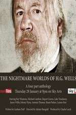 Watch The Nightmare Worlds of H.G. Wells Soap2day