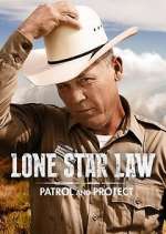 Watch Lone Star Law: Patrol and Protect Soap2day