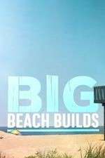 Watch Big Beach Builds Soap2day