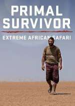 Watch Primal Survivor Extreme African Safari Soap2day