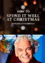 Watch How to Spend It Well at Christmas with Phillip Schofield Soap2day