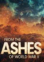 Watch From the Ashes of World War II Soap2day