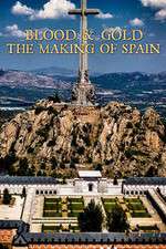 Watch Blood and Gold The Making of Spain with Simon Sebag Montefiore Soap2day
