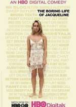 Watch The Boring Life of Jacqueline Soap2day
