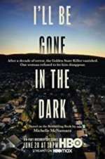 Watch I'll Be Gone in the Dark Soap2day