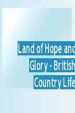 Watch Land of Hope and Glory British Country Life Soap2day