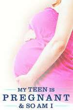 Watch My Teen Is Pregnant and So Am I Soap2day